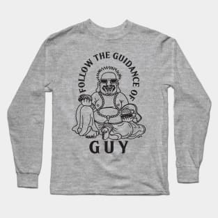 FOLLOW THE GUIDANCE OF GUY Long Sleeve T-Shirt